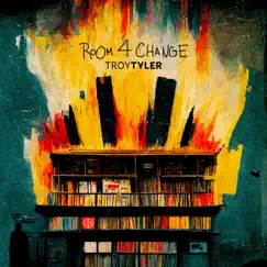 Room 4 Change - EP by Troy Tyler album reviews, ratings, credits