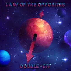 Law of the Opposites - Single by Double-Eff album reviews, ratings, credits