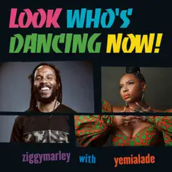Look Who's Dancing Now - Single by Ziggy Marley & Yemi Alade album reviews, ratings, credits