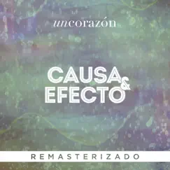 Causa & Efecto (Remasterizado) - Single by Un Corazón album reviews, ratings, credits