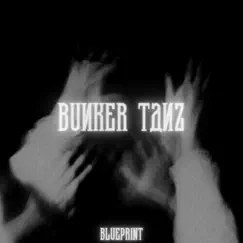 Bunker Tanz - Single by Blueprint album reviews, ratings, credits