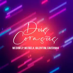 Dois Corações - Single by Valentiim, MC Dom LP, Mc Faela & Caverinha album reviews, ratings, credits