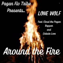 Around the fire (feat. Cloud the Pagan Rapper & Celeste Love) Song Lyrics