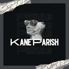 Problems - Single by Kane Parish album reviews, ratings, credits