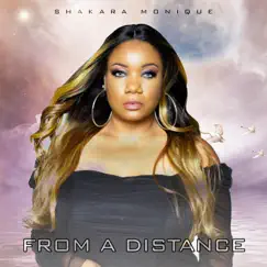 From a Distance - Single by Shakara Monique album reviews, ratings, credits