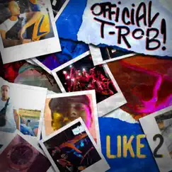 Like 2 - Single by Official T-Rob album reviews, ratings, credits