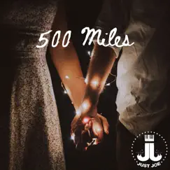 500 Miles - Single by Just Joe album reviews, ratings, credits