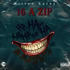 16 A Zip - Single by Milton Gates album reviews, ratings, credits