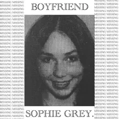 Boyfriend - Single by Sophie Grey. album reviews, ratings, credits