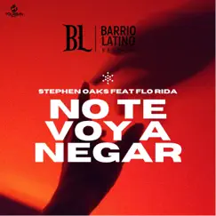 No Te Voy a Negar (Feat. Flo Rida) - Single by Stephen Oaks album reviews, ratings, credits
