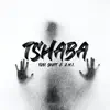 Tshaba (feat. 2.M.I) - Single album lyrics, reviews, download