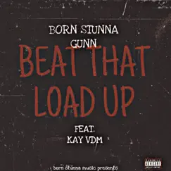 Beat That Load Up (feat. Kay VDM) Song Lyrics