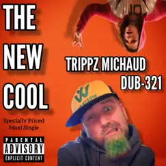 The New Cool (feat. Trippz Michaud) - Single by Dub-321 album reviews, ratings, credits