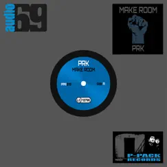 Make Room (feat. Danny Bruder, CPS & Marc Hype) - Single by PRK album reviews, ratings, credits