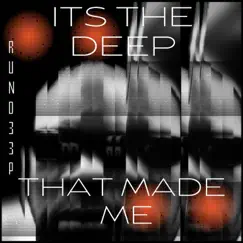 Its the Deep That Made Me by Rund33p album reviews, ratings, credits
