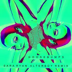 Goosebumps (Remix) - Single by Sara Ryan album reviews, ratings, credits