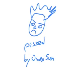 Pissed - Single by Owen Sun album reviews, ratings, credits