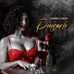 Pensarte - Single by James Lakay album reviews, ratings, credits