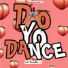 Do Yo Dance (feat. ShutUpShy) - Single album lyrics, reviews, download