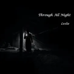 Through All Night - Single by Leslie album reviews, ratings, credits