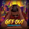 Get Out song lyrics