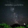 Gemini Garden - EP album lyrics, reviews, download