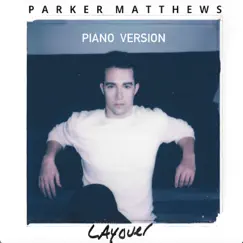 Layover (Piano Version) - Single by Parker Matthews album reviews, ratings, credits