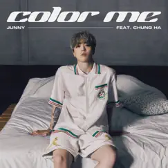 Color Me (feat. CHUNG HA) - Single by JUNNY album reviews, ratings, credits