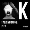 Talk No More - Single album lyrics, reviews, download