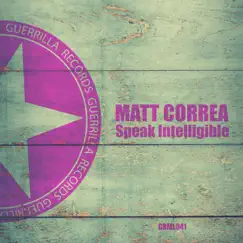 Speak Intelligible - Single by Matt Correa album reviews, ratings, credits