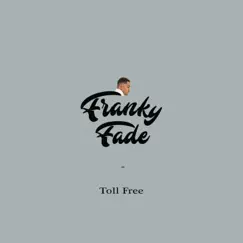 Toll Free - Single by Franky Fade album reviews, ratings, credits