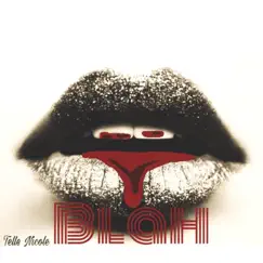 Blah - Single by Telle Nicole album reviews, ratings, credits