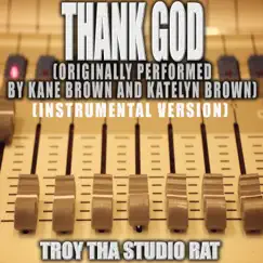 Thank God (Originally Performed by Kane Brown and Katelyn Brown) [Instrumental Version] Song Lyrics