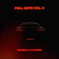 Full Auto, Vol. II - EP by Lil Manga & Phyzikal album reviews, ratings, credits