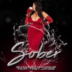 Sober (feat. Trey Jones) - Single by Shakara Monique album reviews, ratings, credits