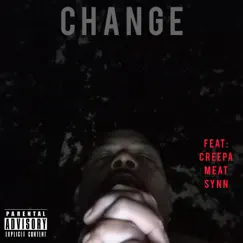 Change (feat. Meat, Synn & Creepa) - Single by Dj STF album reviews, ratings, credits