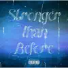 Stronger Than Before - Single album lyrics, reviews, download
