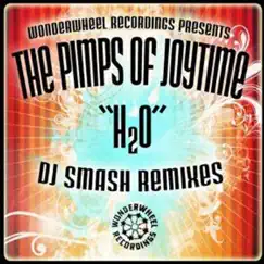 H2o DJ Smash Remixes (feat. Cyril Neville) - EP by The Pimps of Joytime album reviews, ratings, credits