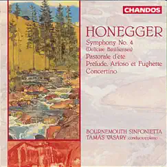 Honegger: Symphony No. 4, Pastorale d'été, Concertino & Prelude, Arioso et Fughette sur le nom de Bach by Tamas Vasary, Bournemouth Sinfonietta & Timothy Carey album reviews, ratings, credits