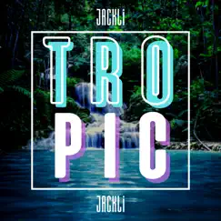 Tropic - Single by JackLi album reviews, ratings, credits
