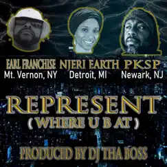 Represent (Where U B At) (feat. PKSP, Earl Franchise & Njeri Earth) - Single by DJ THA BOSS album reviews, ratings, credits