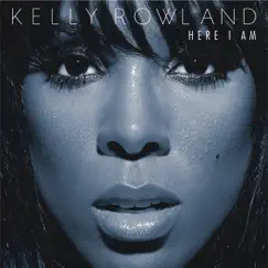 Here I Am by Kelly Rowland album reviews, ratings, credits