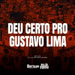Deu Certo Pro Gustavo Lima - Single by MC K9 & Dj LD de Realengo album reviews, ratings, credits