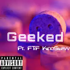 Geeked! (feat. FTF KinoSwayy) - Single by FTF YungSpark album reviews, ratings, credits