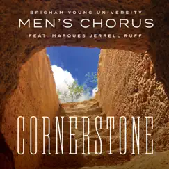 Cornerstone (feat. Marques Jerrell Ruff) [Live] - Single by BYU Men's Chorus & CJ Madsen album reviews, ratings, credits