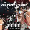 Opp Party Crasher - Single album lyrics, reviews, download