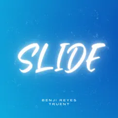 Slide (feat. Truent) - Single by Benji Reyes album reviews, ratings, credits