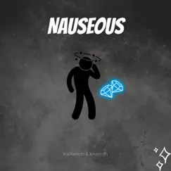 Nauseous (feat. ?Theus¿) - Single by KaiXenon & Knerroh album reviews, ratings, credits