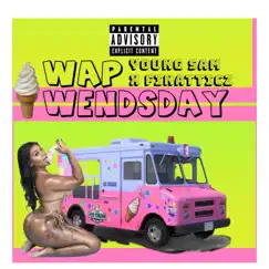 Wap Wednesday (feat. Finatticz) - Single by Young Sam album reviews, ratings, credits