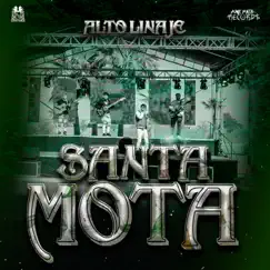 Santa Mota (En Vivo) - Single by Alto Linaje album reviews, ratings, credits